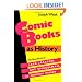Comic Books as History: The Narrative Art of Jack Jackson, Art Spiegelman, and Harvey Pekar (Studies in Popular Culture)