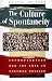 The Culture of Spontaneity: Improvisation and the Arts in Postwar America