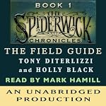 The Field Guide: The Spiderwick Chronicles, Book 1 | Tony DiTerlizzi,Holly Black