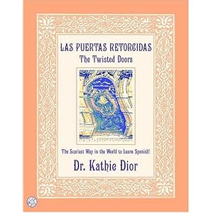Las Puertas Retorcidas/The Twisted Doors: The Scariest Way in the World to Learn Spanish!