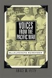 Cover of Voices from the Pacific War by Bruce M. Petty 1591146631