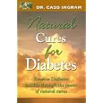 Dr. Cass Ingram's Natural Cures For Diabetes: Reverse diabetes quickly through the power of natural... by Cass Ingram