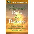 Natural Cures for Diabetes: Reverse Diabetes Quickly Through the Power of Natural Cures