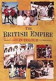 The British Empire in Colour: Unique Images of the British Empire