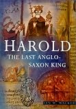 Harold: The Last Anglo-Saxon King