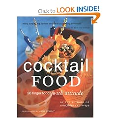 Cocktail Food: 50 Finger Foods with Attitude