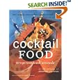 Cocktail Food: 50 Finger Foods with Attitude