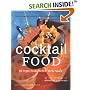 Cocktail Food: 50 Finger Foods With Attitude
