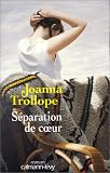 Séparation de coeur par Joanna Trollope Séparation de coeur par Trollope