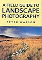A Field Guide to Landscape Photography