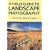 A Field Guide to Landscape Photography