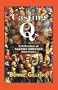 Casting Qs: A Collection of Casting Director Interviews