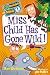 My Weirder School #1: Miss Child Has Gone Wild!