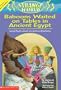 Baboons Waited on Tables in Ancient Egypt!: Weird Facts About Ancient Civilizations : A Weird-But-True Book (Strange World)