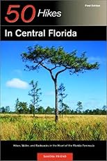 50 Hikes in Central Florida: Hikes, Walks, and Backpacks in the Heart of the Peninsula