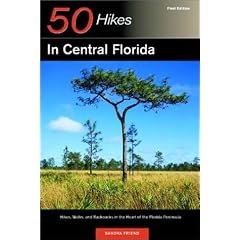 50 Hikes in Central Florida: Hikes, Walks, and Backpacks in the Heart of the Peninsula