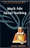 The Complete Arkangel Shakespeare: Much Ado About Nothing (Arkangel Complete Shakespeare)