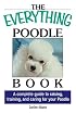 The Everything Poodle Book: A complete guide to raising, training, and caring for your poodle (Everything Series)