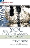 The you God planned : don't let anything or anyone hold you back