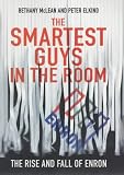 Smartest Guys in the Room: The Amazing Rise and Scandalous Fall of Enron