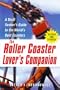 The Roller Coaster Lover's Companion: A Thrill Seeker's Guide to the World's Best Coasters