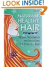 Naturally Healthy Hair: Herbal Treatments and Daily Care for Fabulous Hair
