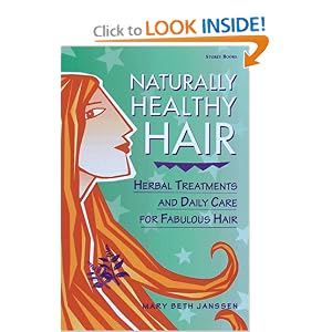 Naturally Healthy Hair: Herbal Treatments and Daily Care for Fabulous Hair