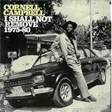 I Shall Not Remove 1975-1980by Cornell Campbell