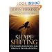 Shapeshifting: Shamanic Techniques for Global and Personal Transformation