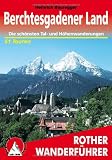 Berchtesgadener Land - Die sch&ouml;nsten Tal- und Bergwanderungen - 51 Touren (Rother Wanderf&uuml;hrer) - Heinrich Bauregger