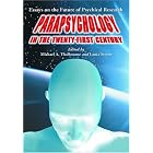 Click here to buy Parapsychology In The Twenty-First Century: Essays On The Future Of Psychical Research by  Lance Storm and Brian D. Josephson.