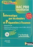 Informatique pour les dossiers et Préparation à l examen Bac Pro secrétariat 1e et Tle professionnelles : Windows 95 et 98, Word, Access, Excel, PowerPoint, ... Outlook Express, versions 5 et 6 (1Cédérom)