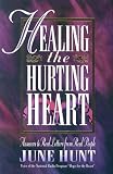 Healing the Hurting Heart,
June Hunt