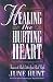 Books : Healing the Hurting Heart: Answering Real Letters from Real People With Hope and Practical Help
