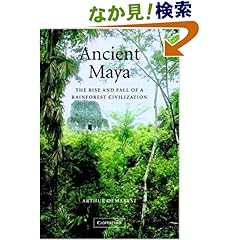 【クリックでお店のこの商品のページへ】Ancient Maya: The Rise and Fall of a Rainforest Civilization (Case Studies in Early Societies): Arthur Demarest: 洋書