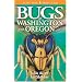 Bugs of Washington and Oregon
