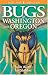Bugs of Washington and Oregon