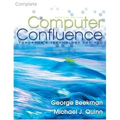 Computer Confluence: Comprehensive: Tomorrow's Technology and You