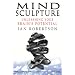 MInd Sculpture: Your Brain's Untapped Potential