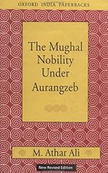 The Mughal Nobility Under Aurangzeb