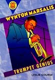 Wynton Marsalis: Trumpet Genius (Book Report Biographies)