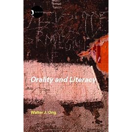 Orality and Literacy: The Technologizing of the Word (New Accents)