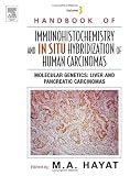 Handbook of Immunohistochemistry and in situ Hybridization of Human Carcinomas : Molecular Genetics: Liver and Pancreatic Carcinomas