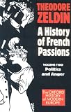 France, 1848-1945: Politics and Anger (Oxford Paperbacks)