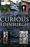 Curious Edinburgh (In Old Photographs) (In Old Photographs)