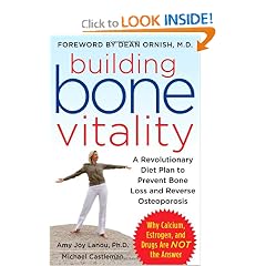 Building Bone Vitality: A Revolutionary Diet Plan to Prevent Bone Loss and Reverse... by Amy Lanou and Michael Castleman