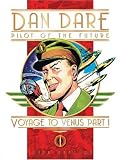 Classic Dan Dare: Voyage to Venus Part 1: Voyage to Venus: Part 1 (Classic Dan Dare)