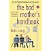 The Bad Mother's Handbook: A Novel