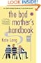 The Bad Mother's Handbook: A Novel