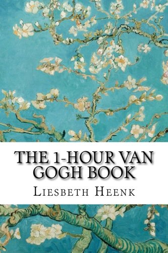 The 1-Hour Van Gogh Book (Secrets of Van Gogh) (Volume 1)